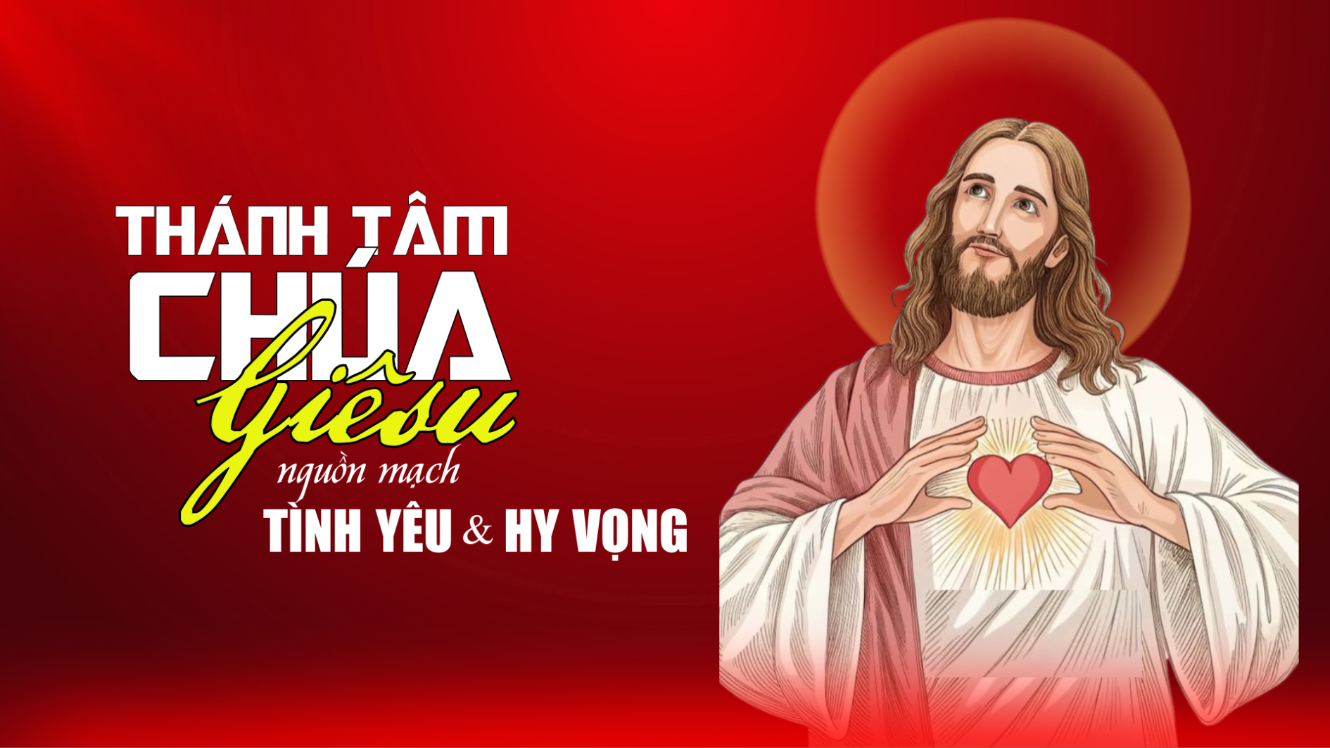 Thánh Tâm Chúa Giêsu - nguồn mạch TÌNH YÊU và HY VỌNG